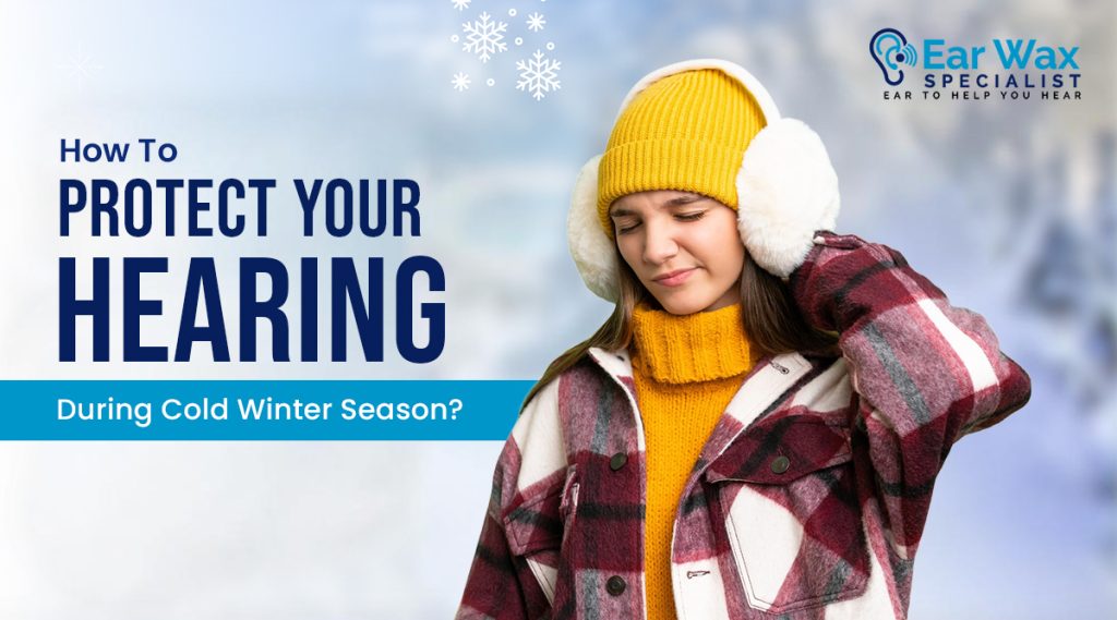 How to Protect Your Hearing During the Cold Winter Season?