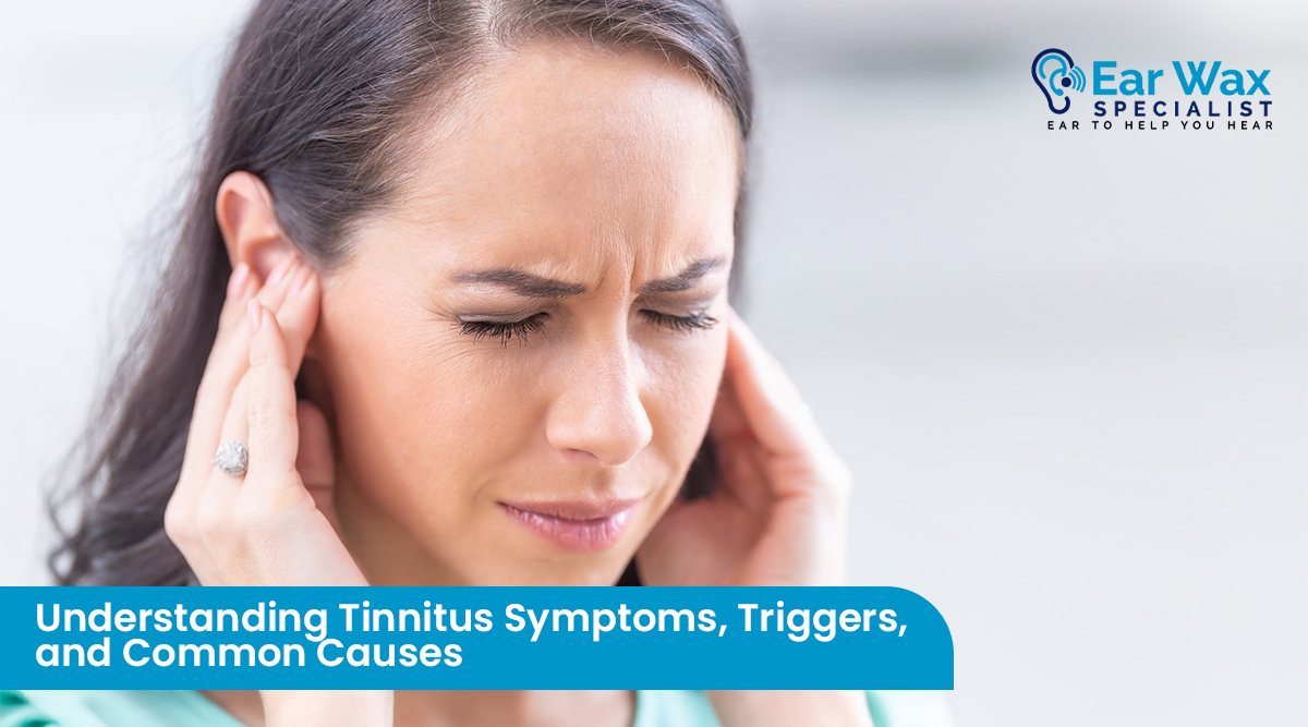 Understanding Tinnitus Symptoms, Triggers, And Common Causes