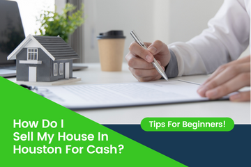 How Do I Sell My House In Houston For Cash