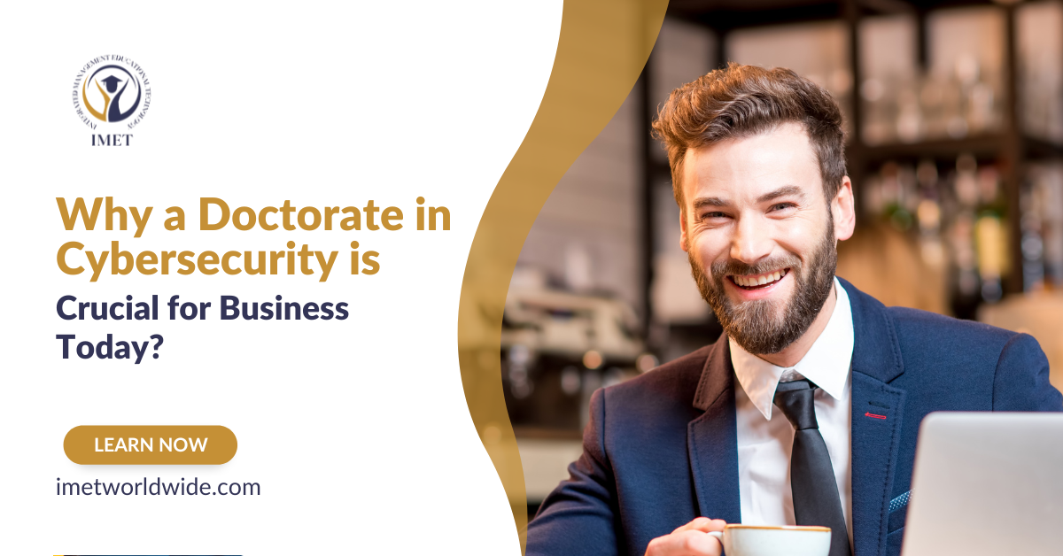 Why a Doctorate in Cybersecurity is Crucial for Business Today?