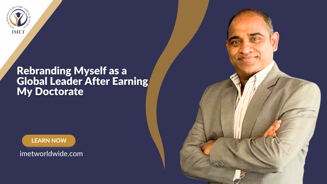 Rebranding Myself as a Global Leader After Earning My Doctorate