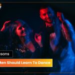 10 Reasons Why Men Should Learn To Dance