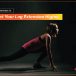 Exercises to Get Your Leg Extension Higher